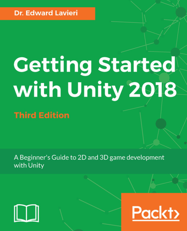 Getting Started with Unity 2018: A Beginner's Guide to 2D and 3D game development with Unity, 3rd Edition ebook
