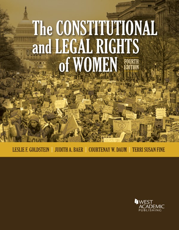 Goldstein, Baer, Daum, and Fine's The Constitutional and Legal Rights of Women, 4th Edition ebook