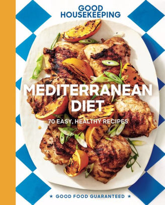 Good Housekeeping Mediterranean Diet: 70 Easy, Healthy Recipes ebook
