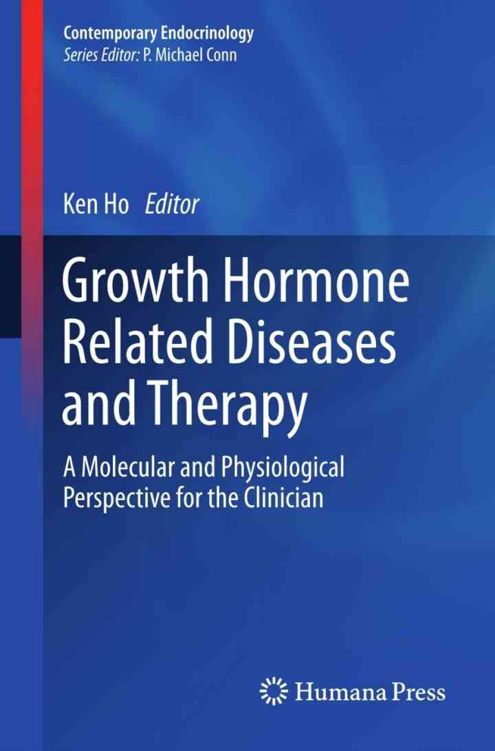 Growth Hormone Related Diseases and Therapy: A Molecular and Physiological Perspective for the Clinician ebook