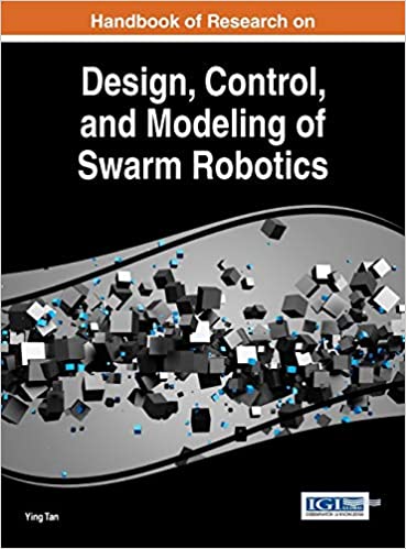 Handbook of Research on Design, Control, and Modeling of Swarm Robotics ebook