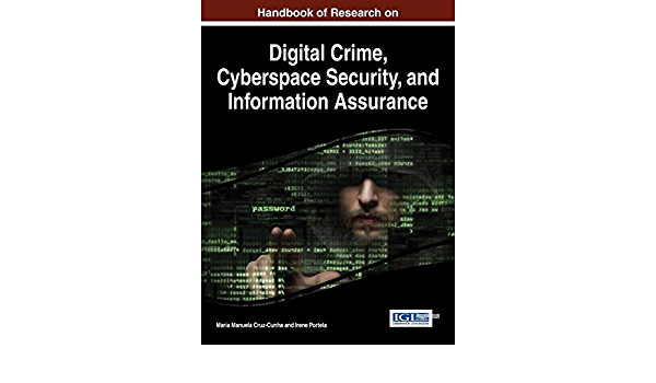 Handbook of Research on Digital Crime, Cyberspace Security, and Information Assurance ebook