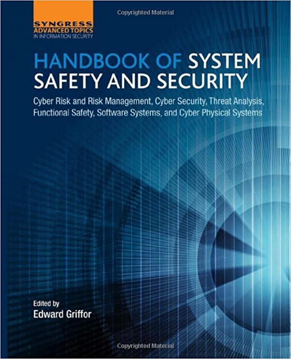 Handbook of System Safety and Security: Cyber Risk and Risk Management, Cyber Security, Threat Analysis, Functional Safety, Software Systems, and Cyber Physical Systems ebook