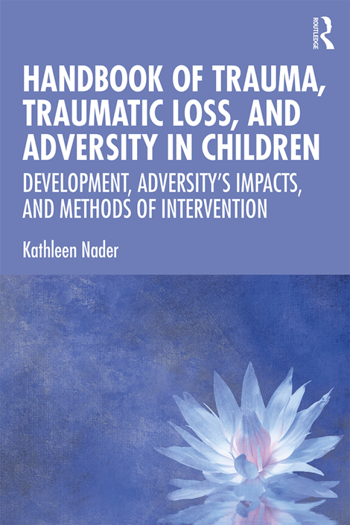 Handbook of Trauma, Traumatic Loss, and Adversity in Children: Development, Adversity�s Impacts, and Methods of Intervention ebook