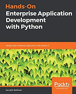 Hands-On Enterprise Application Development with Python: Design data-intensive Application with Python 3 ebook