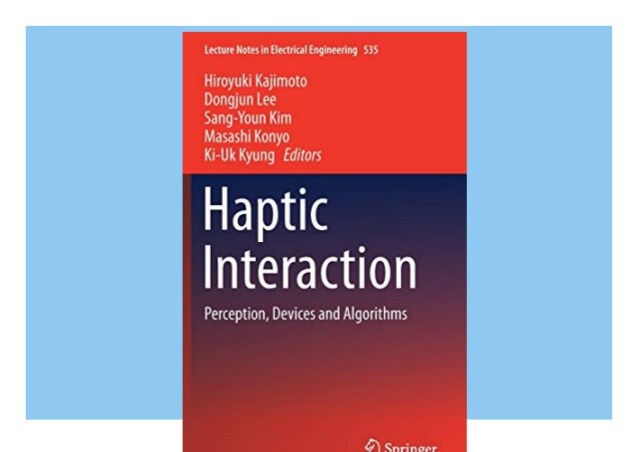 Haptic Interaction: Perception, Devices and Algorithms ebook