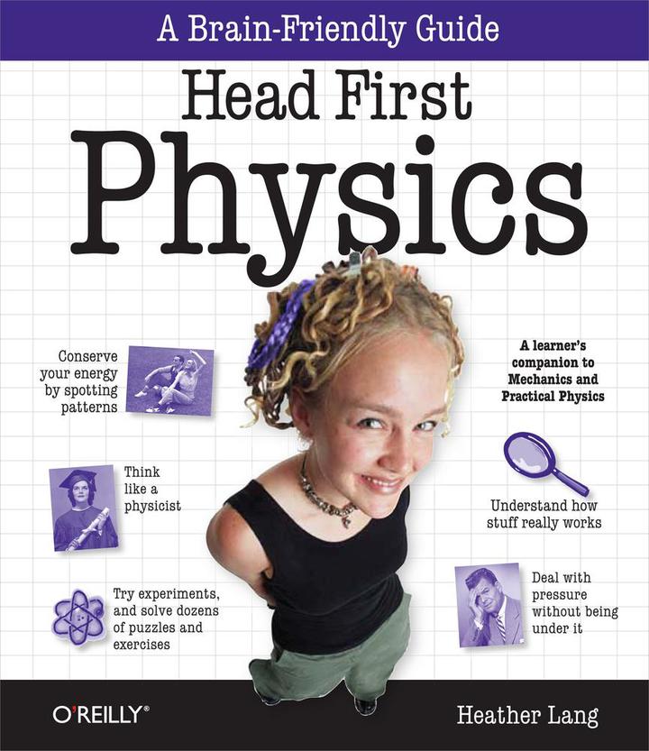 Head First Physics: A learner's companion to mechanics and practical physics (AP Physics B - Advanced Placement) ebook