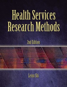 Health Services Research Methods 2nd edition by Leiyu Shi ebook