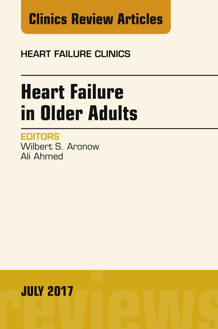 Heart Failure in Older Adults, An Issue of Heart Failure Clinics ebook