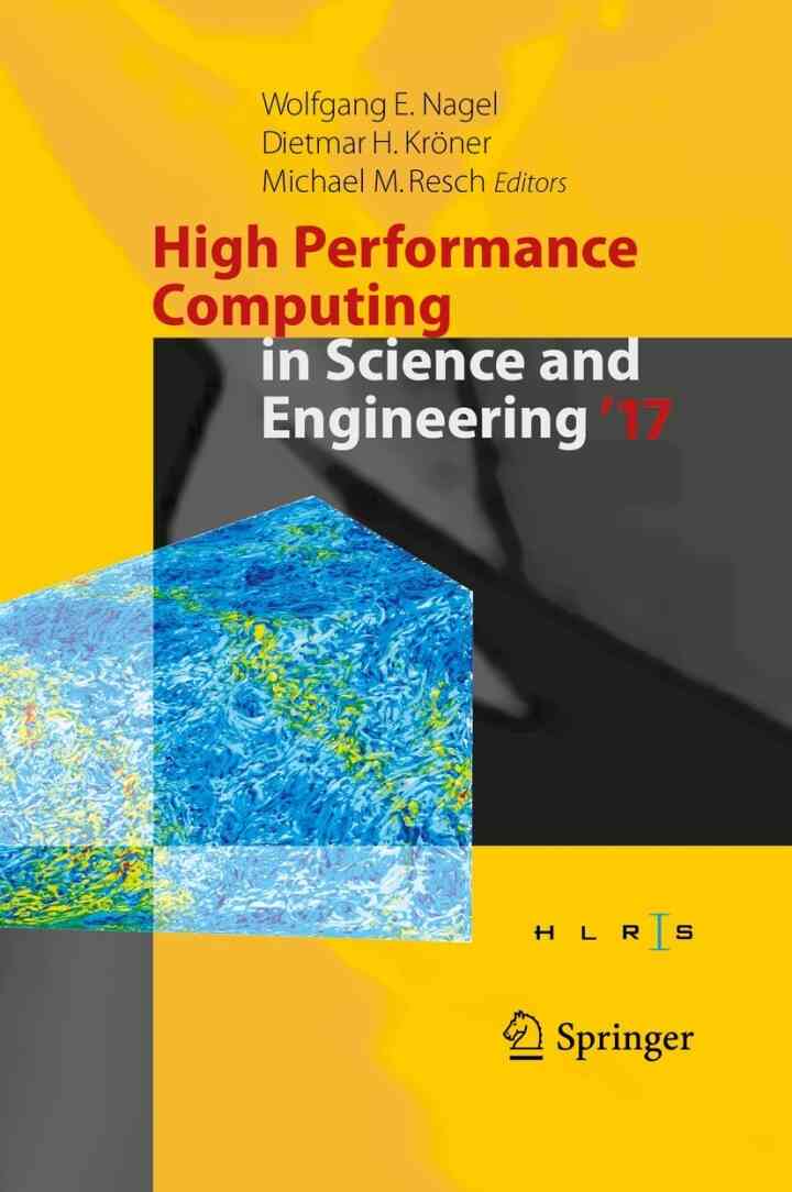 High Performance Computing in Science and Engineering ' 17: Transactions of the High Performance Computing Center, Stuttgart (HLRS) 2017 ebook