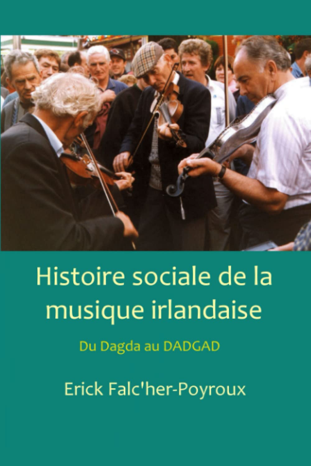 Histoire sociale de la musique irlandaise: Du Dagda au DADGAD ebook