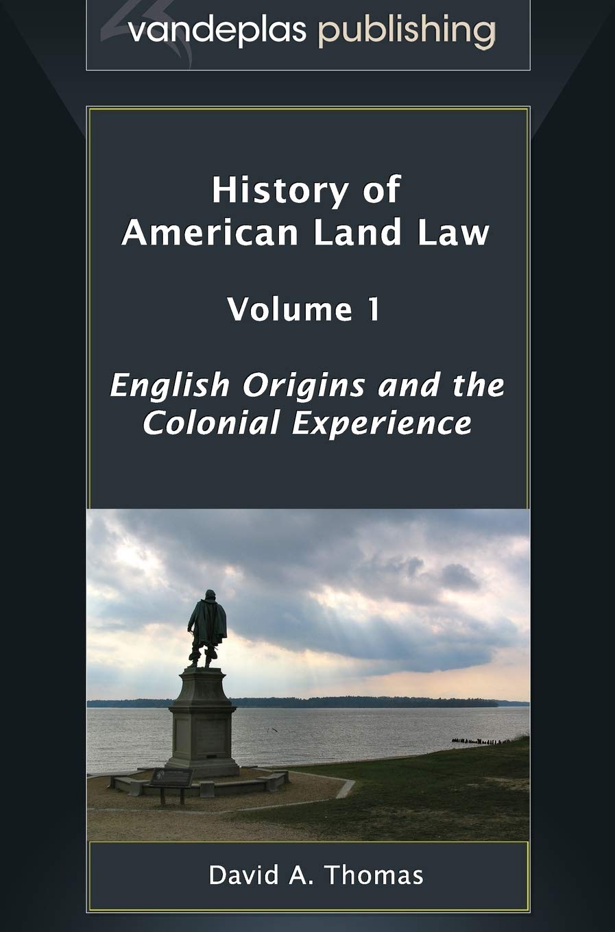History of American Land Law, Volume 1: English Origins and the Colonial Experience ebook
