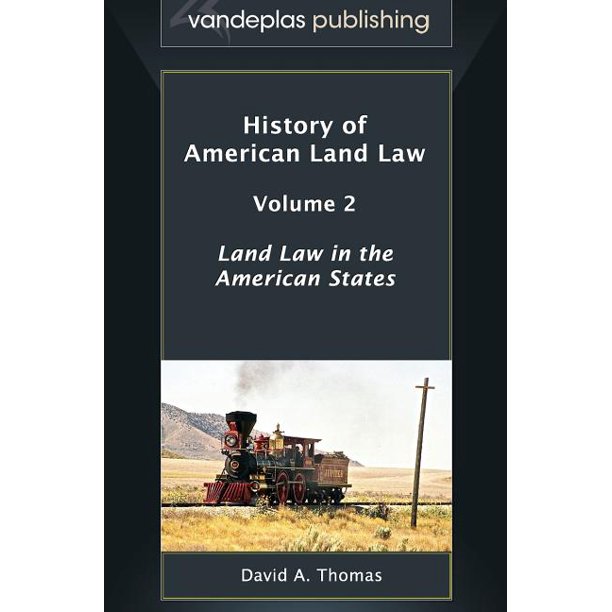 History of American Land Law, Volume 2: Land Law in the American States ebook