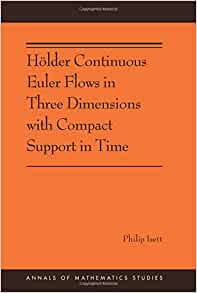 H�lder Continuous Euler Flows in Three Dimensions with Compact Support in Time: (AMS-196) ebook