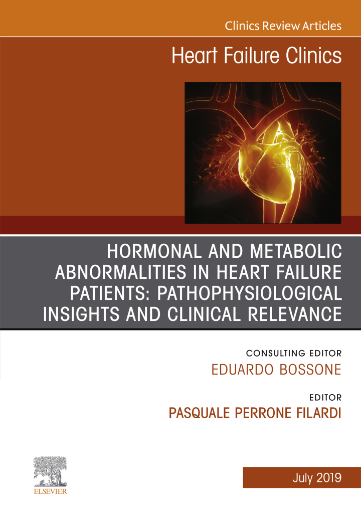 Hormonal and Metabolic Abnormalities in Heart Failure Patients: Pathophysiological Insights and Clinical Relevance, An Issue of Heart Failure Clinics ebook