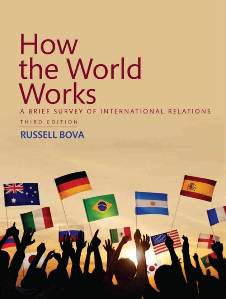 How the World Works: A Brief Survey of International Relations, 3rd Edition ebook