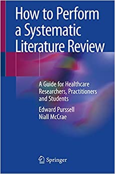 How to Perform a Systematic Literature Review: A Guide for Healthcare Researchers, Practitioners and Students ebook