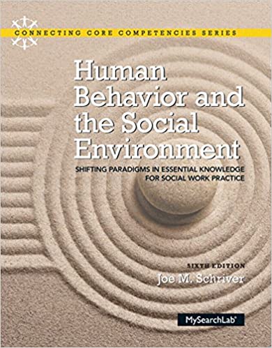 Human Behavior and the Social Environment: Shifting Paradigms in Essential Knowledge for Social Work Practice (6th Edition) (Connecting Core Competencies) ebook