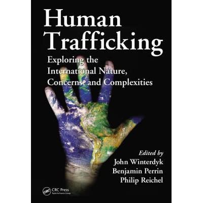Human Trafficking: Exploring the International Nature, Concerns, and Complexities ebook
