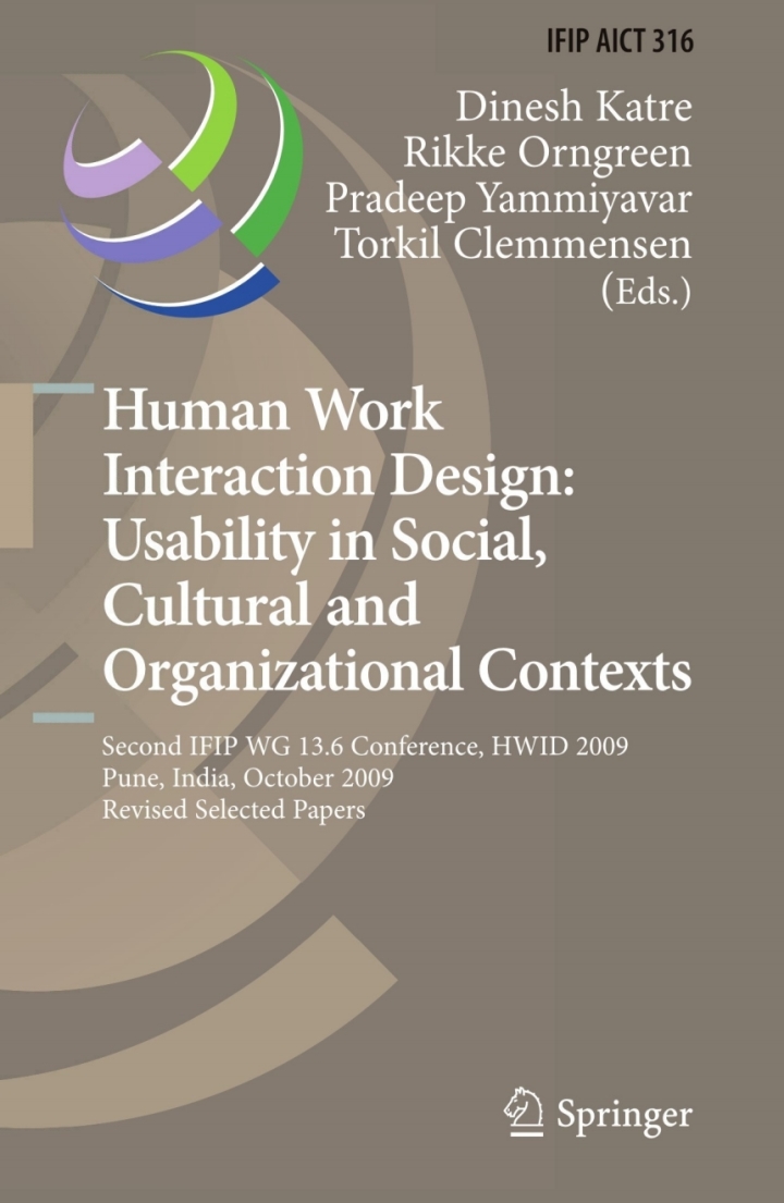 Human Work Interaction Design: Usability in Social, Cultural and Organizational Contexts: Second IFIP WG 13.6 Conference, HWID 2009, Pune, India, October 7-8, 2009, Revised Selected Papers ebook