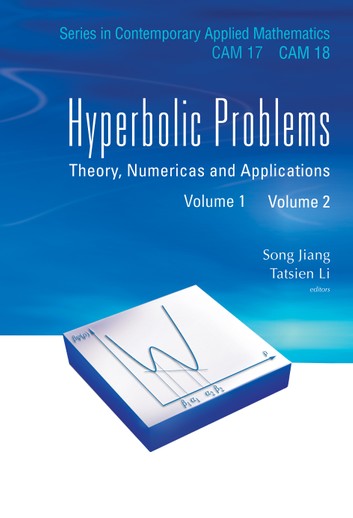 Hyperbolic Problems: Theory, Numerics And Applications (In 2 Volumes): Theory, Numerics and Applications(In 2 Volumes) ebook