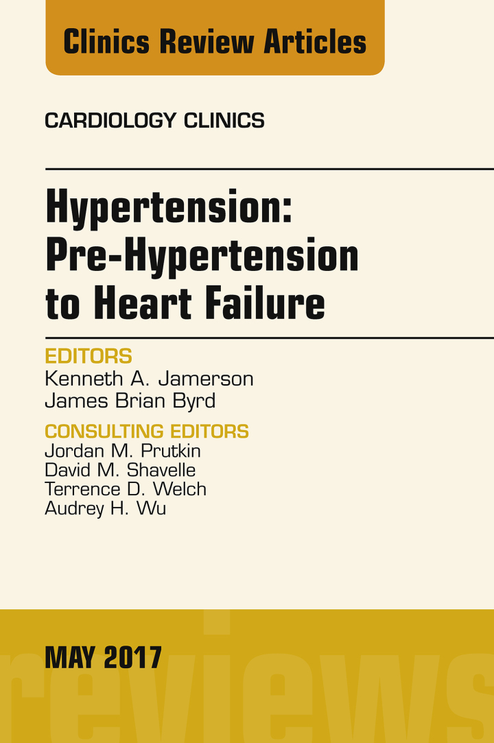 Hypertension: Pre-Hypertension to Heart Failure, An Issue of Cardiology Clinics ebook