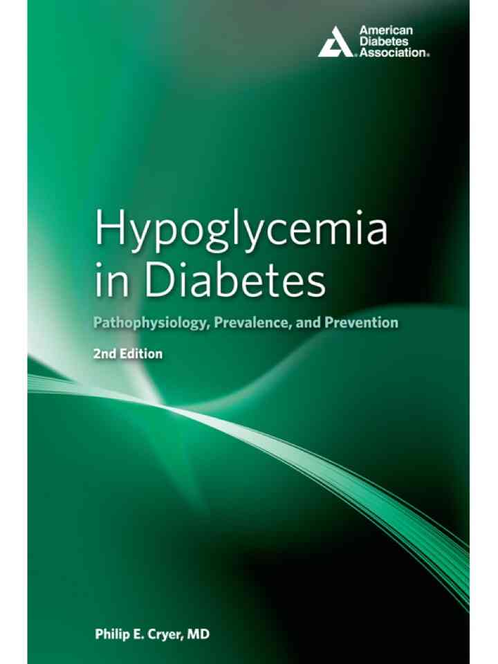 Hypoglycemia in Diabetes: Pathophysiology, Prevalence, and Prevention ebook