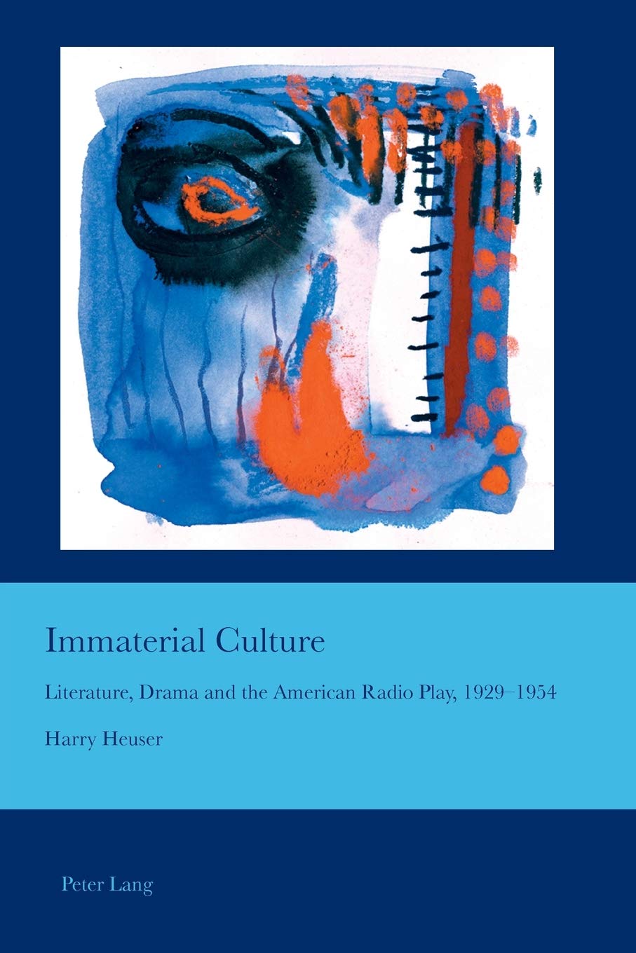 Immaterial Culture: Literature, Drama and the American Radio Play, 19291954 ebook