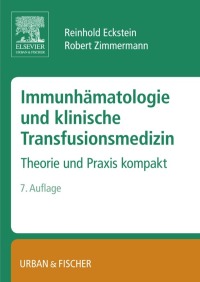 Immunh�matologie und klinische Transfusionsmedizin: Theorie und Praxis kompakt ebook