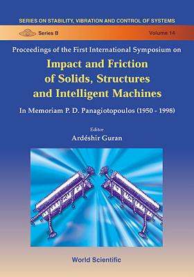 Impact & Friction Of Solids, Structures & Machines: Theory & Applications In Engineering & Science, Intl Symp ebook