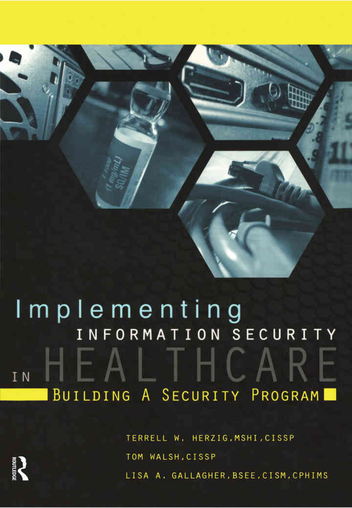 Implementing Information Security in Healthcare: Building a Security Program ebook