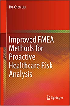 Improved FMEA Methods for Proactive Healthcare Risk Analysis ebook