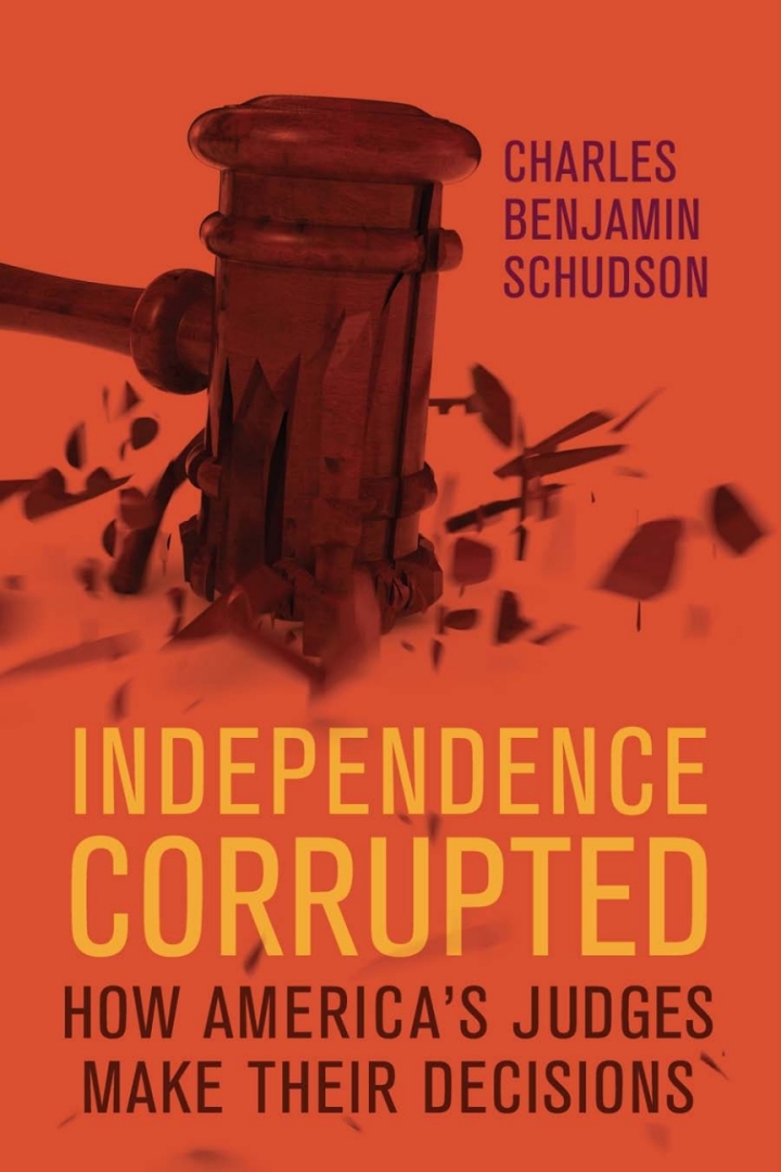 Independence Corrupted: How America's Judges Make Their Decisions ebook
