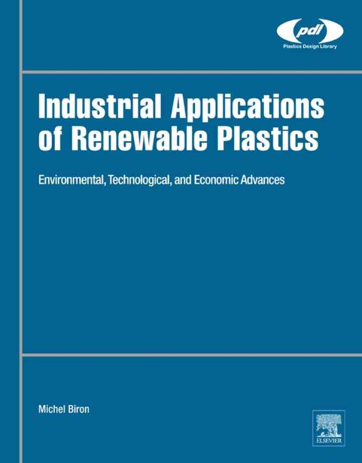 Industrial Applications of Renewable Plastics: Environmental, Technological, and Economic Advances ebook