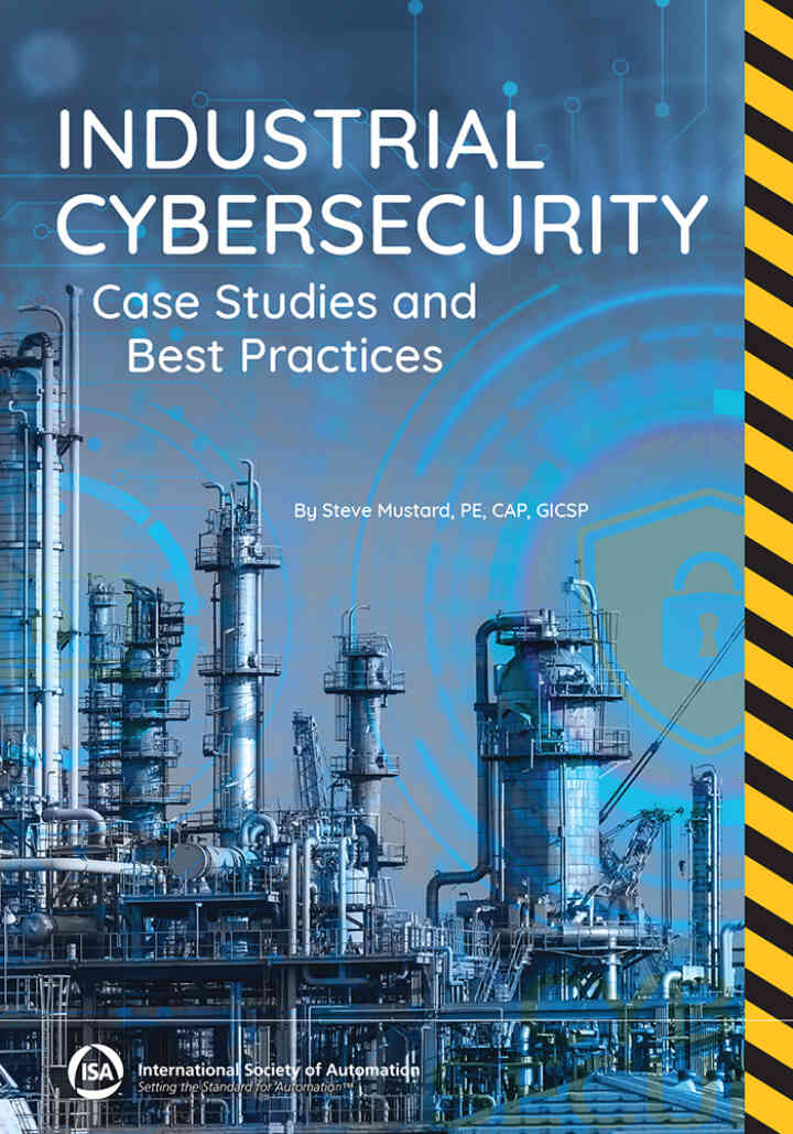 Industrial Cybersecurity: Case Studies and Best Practices ebook