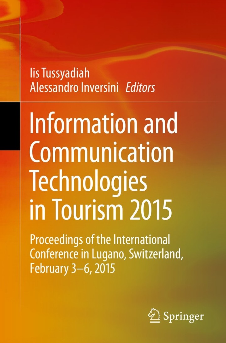 Information and Communication Technologies in Tourism 2015: Proceedings of the International Conference in Lugano, Switzerland, February 3 - 6, 2015 ebook