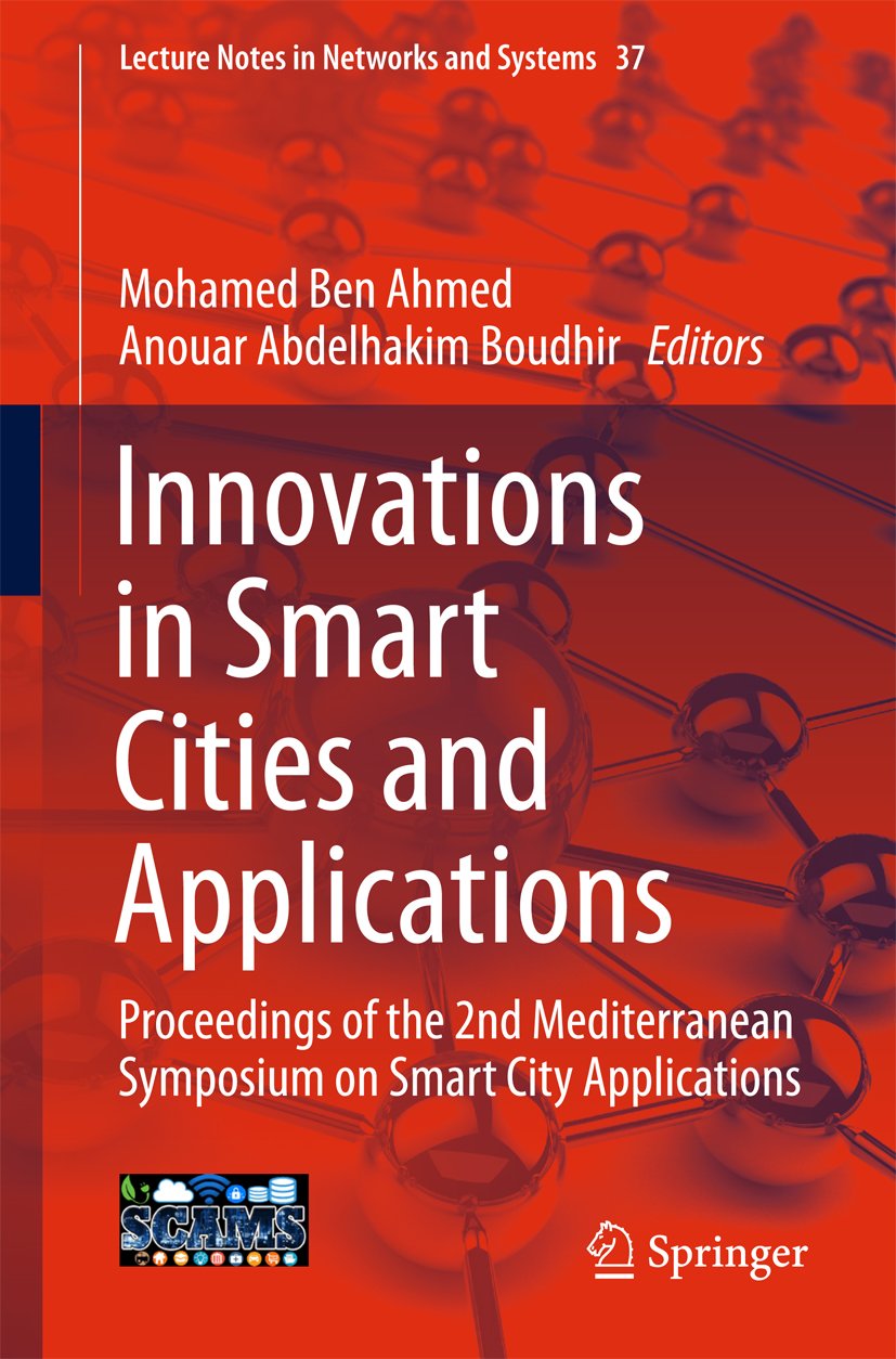 Innovations in Smart Cities and Applications: Proceedings of the 2nd Mediterranean Symposium on Smart City Applications ebook