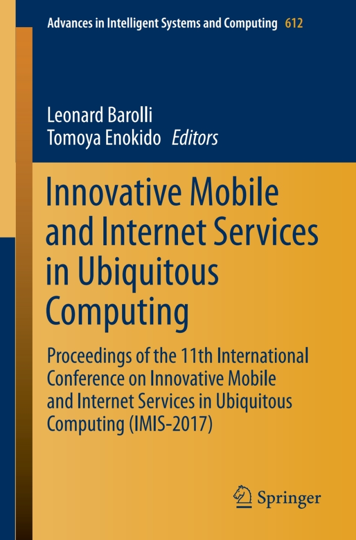 Innovative Mobile and Internet Services in Ubiquitous Computing: Proceedings of the 11th International Conference on Innovative Mobile and Internet Services in Ubiquitous Computing (IMIS-2017) ebook