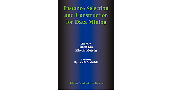 Instance Selection and Construction for Data Mining ebook