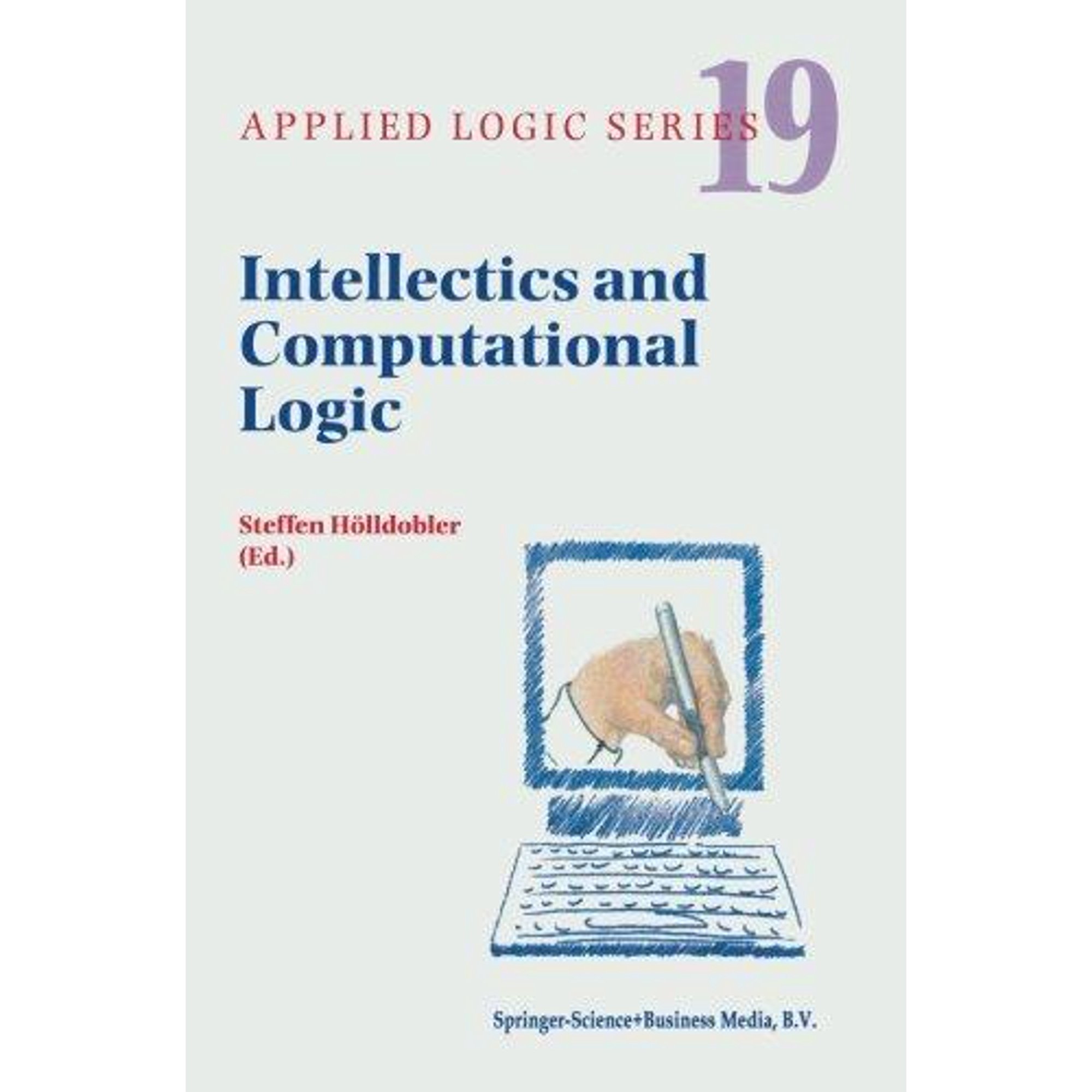 Intellectics and Computational Logic: Papers in Honor of Wolfgang Bibel ebook