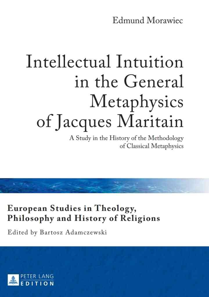 Intellectual Intuition in the General Metaphysics of Jacques Maritain: A Study in the History of the Methodology of Classical Metaphysics ebook