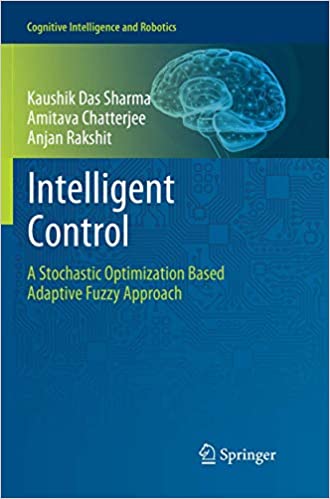 Intelligent Control: A Stochastic Optimization Based Adaptive Fuzzy Approach ebook