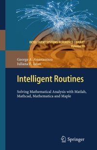 Intelligent Routines: Solving Mathematical Analysis with Matlab, Mathcad, Mathematica and Maple ebook