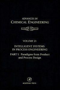 Intelligent Systems in Process Engineering, Part I: Paradigms from Product and Process Design: Paradigms from Product and Process Design ebook