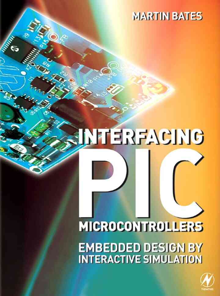 Interfacing PIC Microcontrollers: Embedded Design by Interactive Simulation ebook