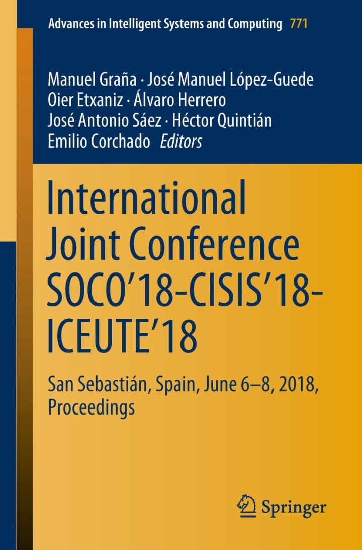International Joint Conference SOCO?18-CISIS?18-ICEUTE?18: San Sebasti?n, Spain, June 6-8, 2018 Proceedings ebook