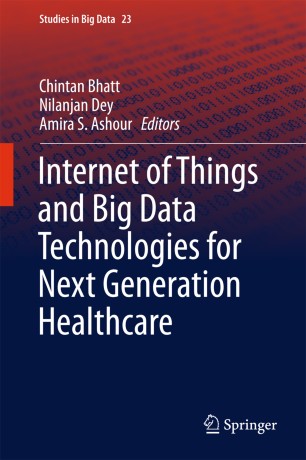 Internet of Things and Big Data Technologies for Next Generation Healthcare ebook