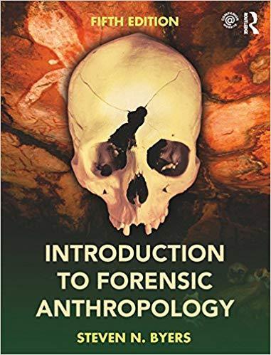 Introduction to Forensic Anthropology 5th Edition by Steven N. Byers ebook