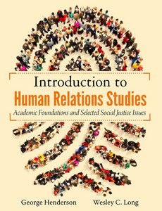 Introduction to Human Relations Studies Academic Foundations and Selected Social Justice Issues by George Henderson ebook