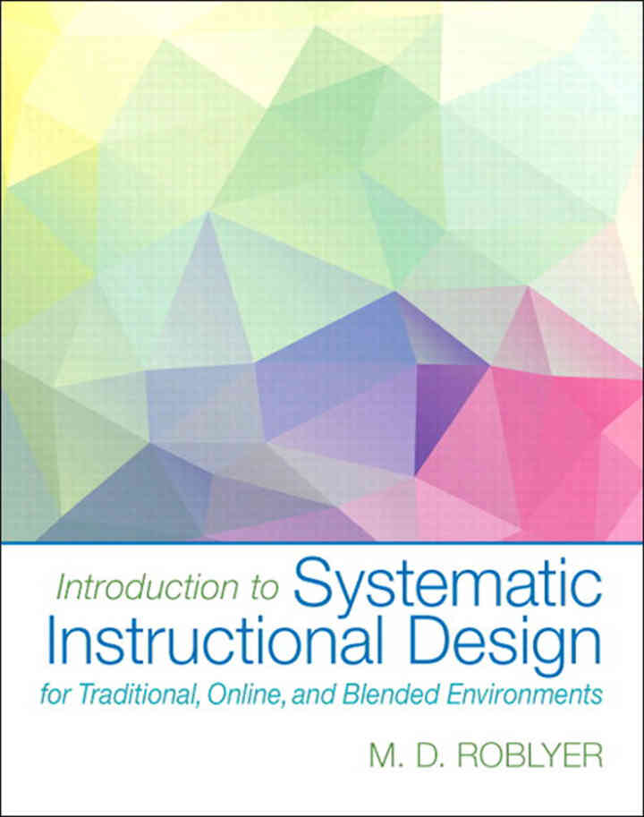Introduction to Systematic Instructional Design for Traditional, Online, and Blended Environments, 1st Edition ebook